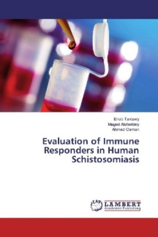 Kniha Evaluation of Immune Responders in Human Schistosomiasis Ehab Tantawy