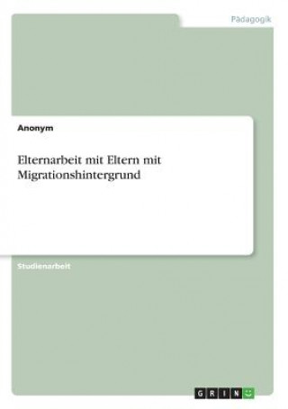 Buch Elternarbeit mit Eltern mit Migrationshintergrund Anonym