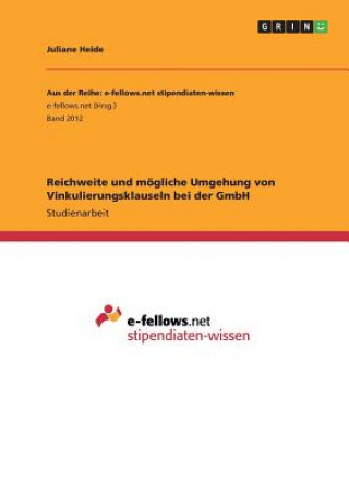 Kniha Reichweite und moegliche Umgehung von Vinkulierungsklauseln bei der GmbH Juliane Heide