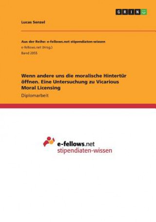 Buch Wenn andere uns die moralische Hintertür öffnen. Eine Untersuchung zu Vicarious Moral Licensing Lucas Senzel