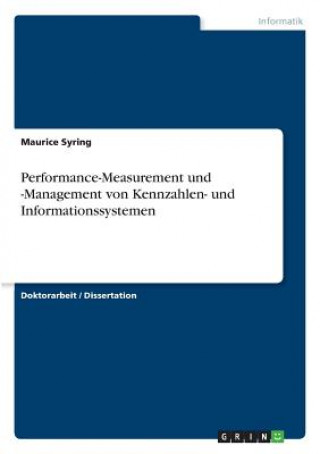Könyv Performance-Measurement und -Management von Kennzahlen- und Informationssystemen Maurice Syring
