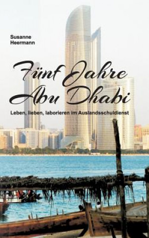 Buch Funf Jahre Abu Dhabi Susanne Heermann
