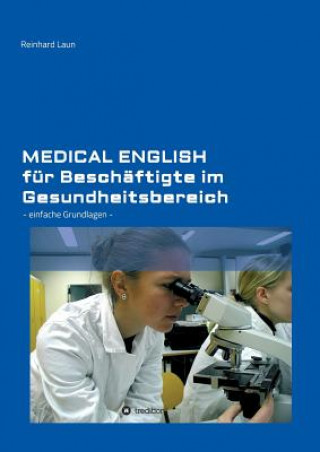 Książka Medical English fur Beschaftigte im Gesundheitsbereich Reinhard Laun