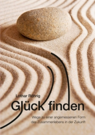 Könyv Glück finden Lothar Röhrig