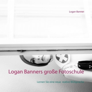 Książka Logan Banners große Fotoschule Logan Banner