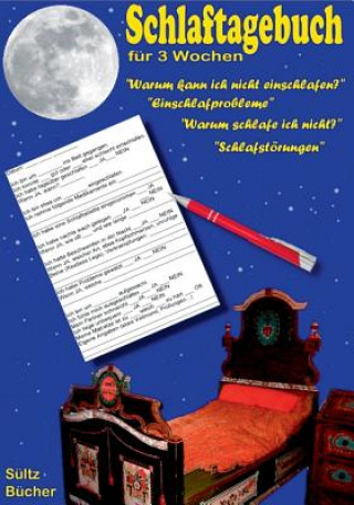 Knjiga Schlaftagebuch fur 3 Wochen Renate Sultz