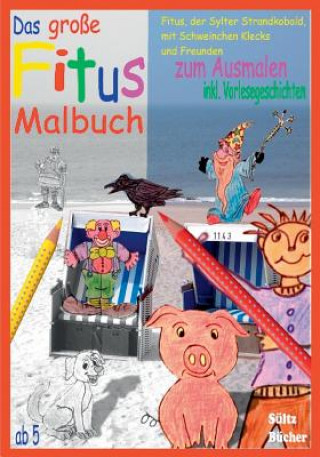 Książka grosse Fitus-Malbuch - Fitus, der Sylter Strandkobold, mit Schweinchen Klecks und Freunden Renate Sültz