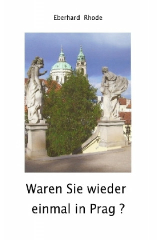 Książka Waren Sie wieder einmal in Prag ? Eberhard Rhode