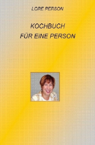 Kniha Kochbuch für 1 Person Lore Person