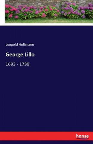 Kniha George Lillo Leopold Hoffmann