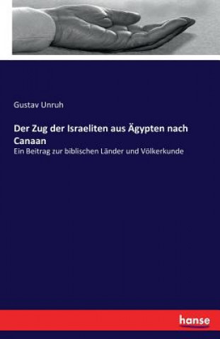 Książka Zug der Israeliten aus AEgypten nach Canaan Gustav Unruh