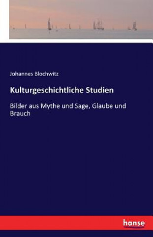 Carte Kulturgeschichtliche Studien Johannes Blochwitz
