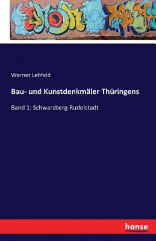 Kniha Bau- und Kunstdenkmaler Thuringens Werner Lehfeld