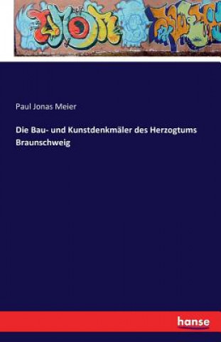 Kniha Bau- und Kunstdenkmaler des Herzogtums Braunschweig Paul Jonas Meier