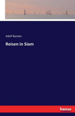 Carte Reisen in Siam Adolf Bastian