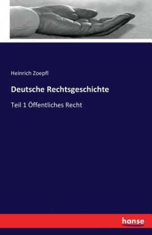 Książka Deutsche Rechtsgeschichte Heinrich Zoepfl