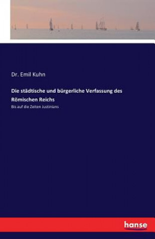 Książka stadtische und burgerliche Verfassung des Roemischen Reichs Dr Emil Kuhn