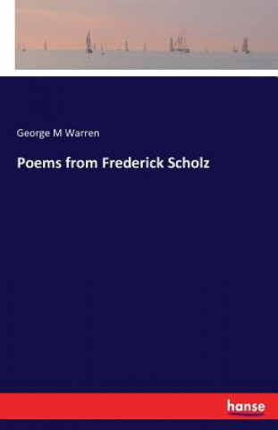 Knjiga Poems from Frederick Scholz George M Warren