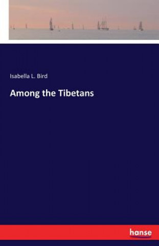 Kniha Among the Tibetans Isabella L Bird