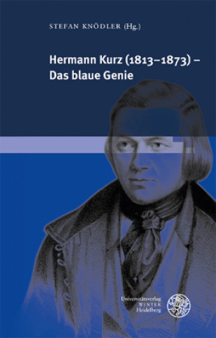 Kniha Hermann Kurz (1813-1873): Das blaue Genie Stefan Knödler