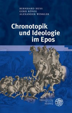 Kniha Chronotopik und Ideologie im Epos Bernhard Huss