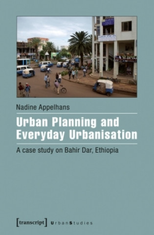 Carte Urban Planning and Everyday Urbanisation Nadine Appelhans