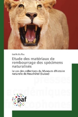 Kniha Etude des matériaux de rembourrage des spécimens naturalisés Gaëlle Duffau