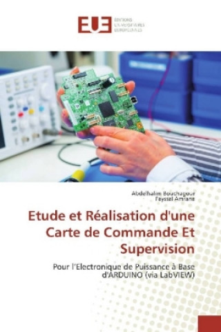 Knjiga Etude et Réalisation d'une Carte de Commande Et Supervision Abdelhalim Bouchagour