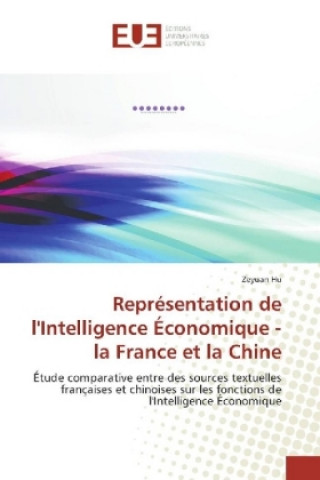 Kniha Représentation de l'Intelligence Économique - la France et la Chine Zeyuan Hu
