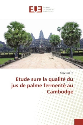 Książka Etude sure la qualité du jus de palme fermenté au Cambodge Chay Seak Hy