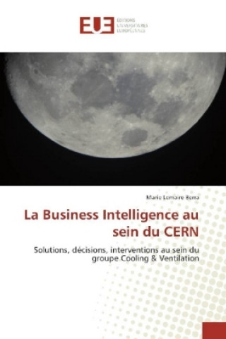 Książka La Business Intelligence au sein du CERN Marie Lemaire Berra