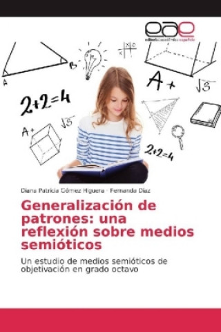 Carte Generalización de patrones: una reflexión sobre medios semióticos Diana Patricia Gómez Higuera