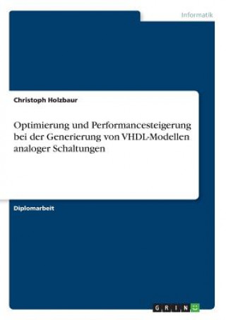 Knjiga Optimierung und Performancesteigerung bei der Generierung von VHDL-Modellen analoger Schaltungen Christoph Holzbaur