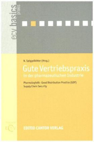 Könyv Gute Vertriebspraxis in der pharmazeutischen Industrie Nicola Spiggelkötter