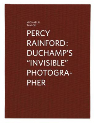 Kniha Percy Rainford: Duchamp's "invisible" Photographer Michael R. Taylor