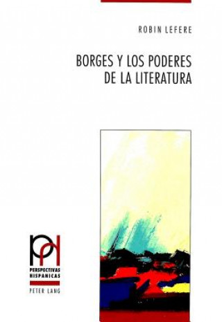 Kniha Borges y los poderes de la literatura Robin Lefere