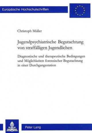 Kniha Jugendpsychiatrische Begutachtung von straffaelligen Jugendlichen Christoph Müller