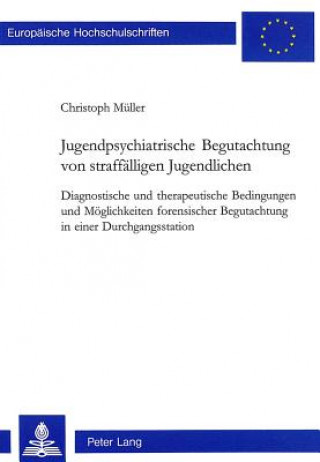 Книга Jugendpsychiatrische Begutachtung von straffaelligen Jugendlichen Christoph Müller