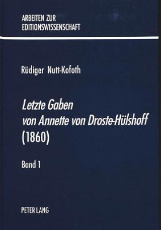 Książka Â«Letzte Gaben von Annette von Droste-HuelshoffÂ» (1860) Rüdiger Nutt-Kofoth