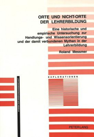 Книга Orte Und Nicht-Orte der Lehrerbildung Roland Messmer