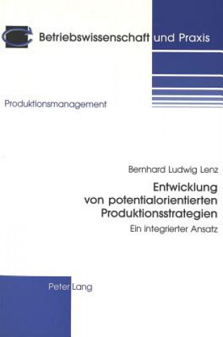 Buch Entwicklung von potentialorientierten Produktionsstrategien Bernhard Ludwig Lenz