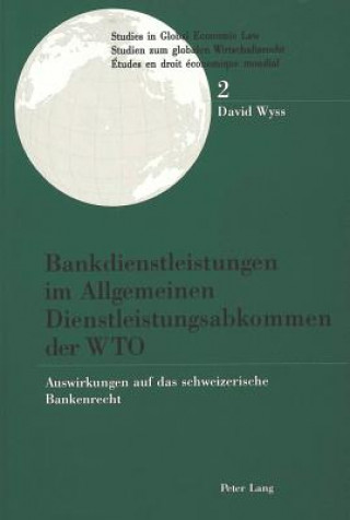 Carte Bankdienstleistungen im Allgemeinen Dienstleistungsabkommen der WTO David Wyss