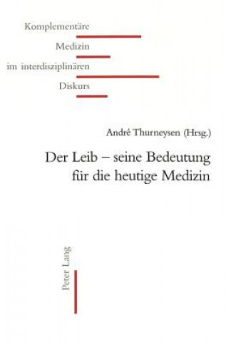 Book Der Leib - seine Bedeutung fuer die heutige Medizin André Thurneysen