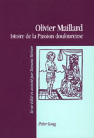 Kniha Istoire de la Passion douloureuse Olivier Maillard