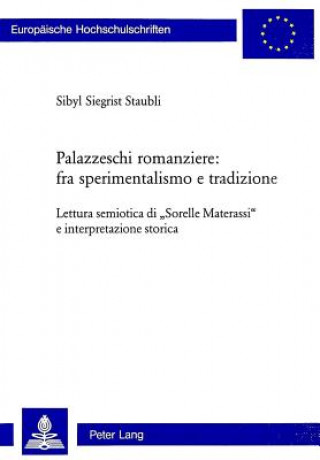 Könyv Palazzeschi romanziere: fra sperimentalismo e tradizione Sibyl Siegrist Staubli