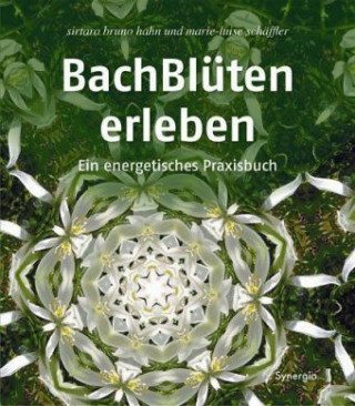 Kniha Bachblüten erleben Sirtaro Bruno Hahn
