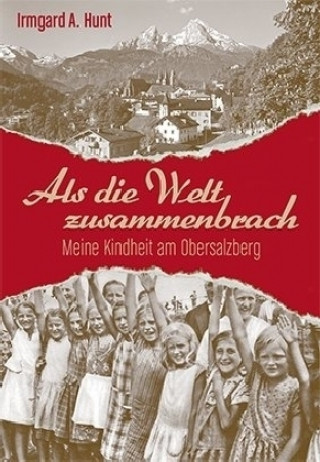 Buch Als die Welt zusammenbrach Irmgard Hunt