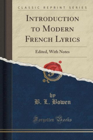 Könyv Introduction to Modern French Lyrics B. L. Bowen