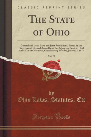 Könyv The State of Ohio, Vol. 74 Ohio Laws Statutes Etc