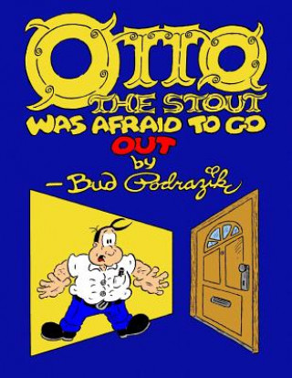 Carte Otto the Stout Was Afraid to Go Out Bud Podrazik